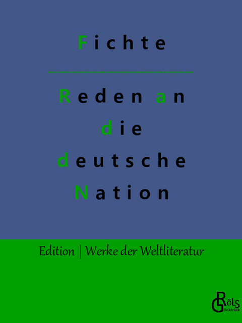 Reden an die deutsche Nation - Johann Gottlieb Fichte