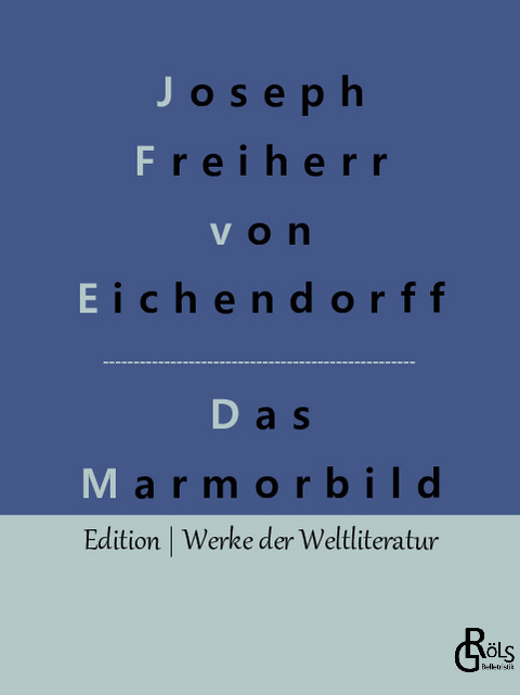 Das Marmorbild - Joseph Freiherr von Eichendorff