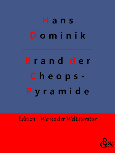 Der Brand der Cheopspyramide - Hans Dominik