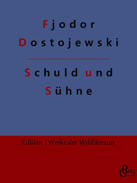 Schuld und Sühne - Fjodor Dostojewski