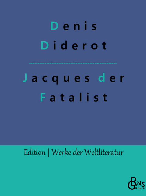 Jacques der Fatalist und sein Herr - Denis Diderot