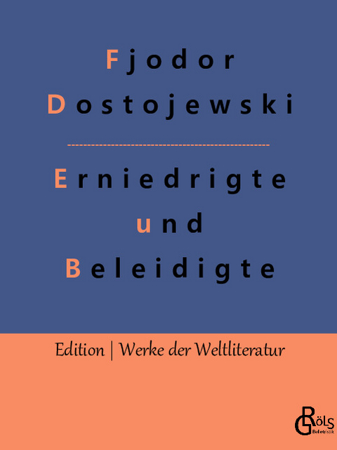 Erniedrigte und Beleidigte - Fjodor Dostojewski