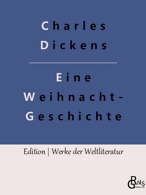 Eine Weihnachtsgeschichte - Charles Dickens