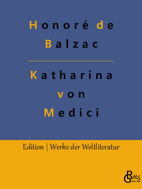 Katharina von Medici - Honoré de Balzac