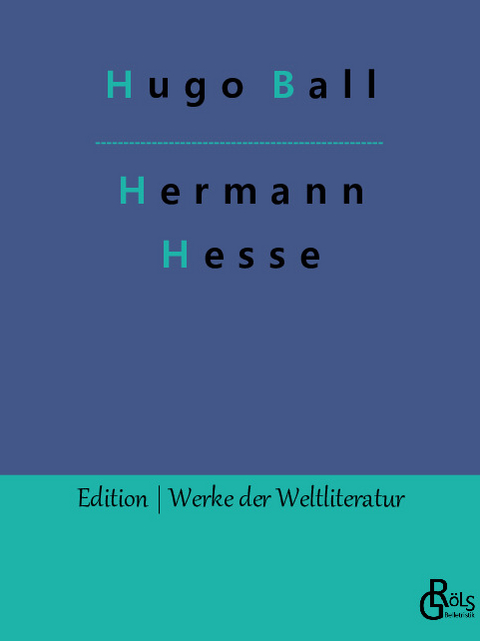 Hermann Hesse - Hugo Ball