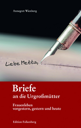 Briefe an die Urgroßmütter - Annegret Wienberg