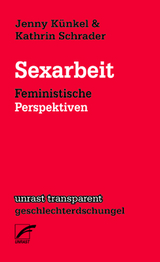 Sexarbeit - Jenny Künkel, Kathrin Schrader