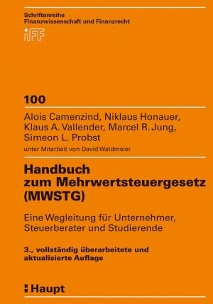 Handbuch zum Mehrwertsteuergesetz (MWSTG) - Alois Camenzind, Niklaus Honauer, Klaus A. Vallender, Marcel R Jung, Simeon Probst, David Waldmeier