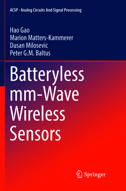 Batteryless mm-Wave Wireless Sensors - Hao Gao, Marion Matters-Kammerer, Dusan Milosevic, Peter G.M. Baltus