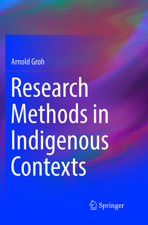 Research Methods in Indigenous Contexts - Arnold Groh