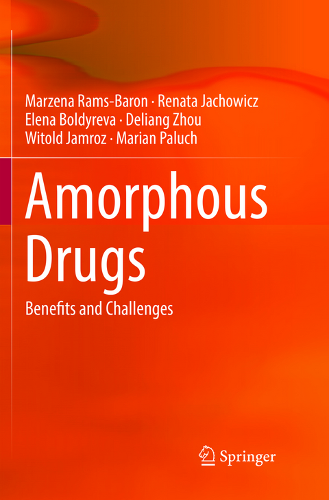 Amorphous Drugs - Marzena Rams-Baron, Renata Jachowicz, Elena Boldyreva, Deliang Zhou, Witold Jamroz, Marian Paluch