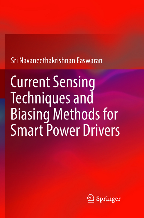 Current Sensing Techniques and Biasing Methods for Smart Power Drivers - Sri Navaneethakrishnan Easwaran