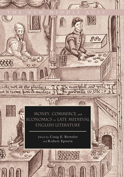 Money, Commerce, and Economics in Late Medieval English Literature - 