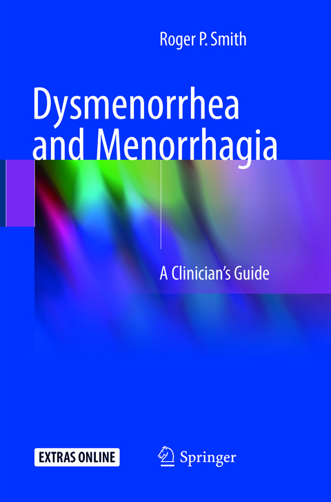 Dysmenorrhea and Menorrhagia - Roger P. Smith