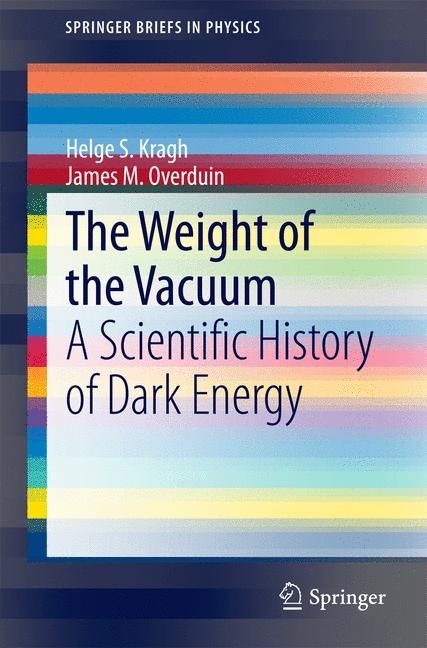 The Weight of the Vacuum -  Helge S. Kragh,  James Overduin