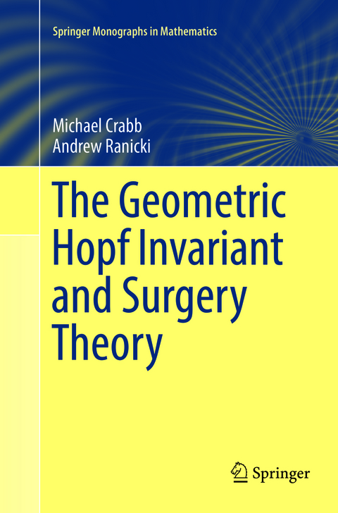 The Geometric Hopf Invariant and Surgery Theory - Michael Crabb, Andrew Ranicki