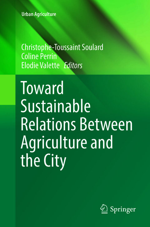 Toward Sustainable Relations Between Agriculture and the City - 