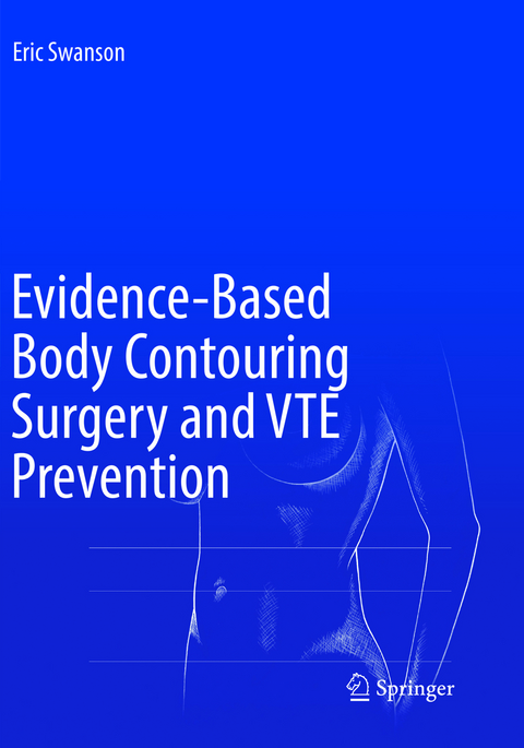 Evidence-Based Body Contouring Surgery and VTE Prevention - Eric Swanson