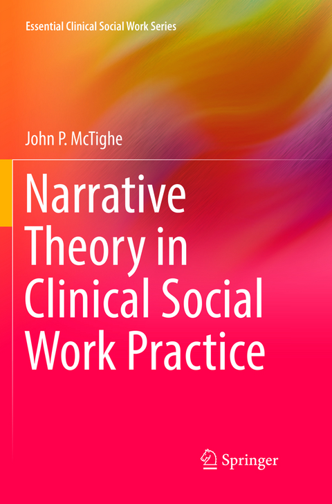 Narrative Theory in Clinical Social Work Practice - John P. McTighe