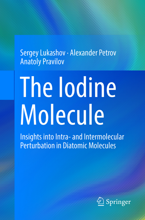 The Iodine Molecule - Sergey Lukashov, Alexander Petrov, Anatoly Pravilov
