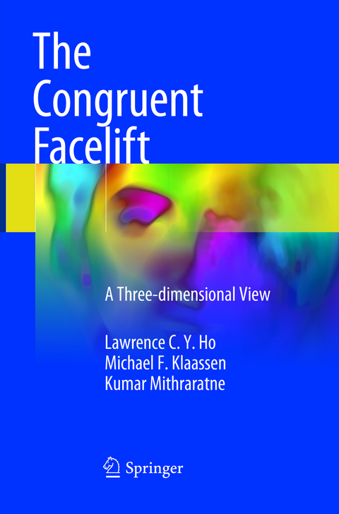 The Congruent Facelift - Lawrence C. Y. Ho, Michael F. Klaassen, Kumar Mithraratne
