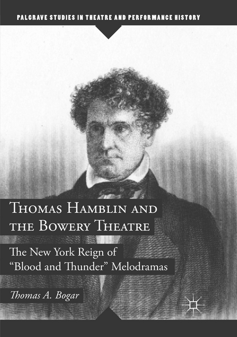 Thomas Hamblin and the Bowery Theatre - Thomas A. Bogar