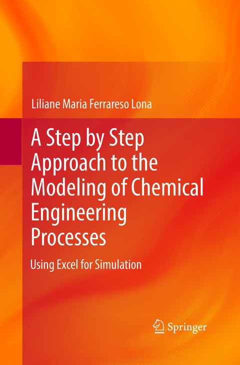 A Step by Step Approach to the Modeling of Chemical Engineering Processes - Liliane Maria Ferrareso Lona