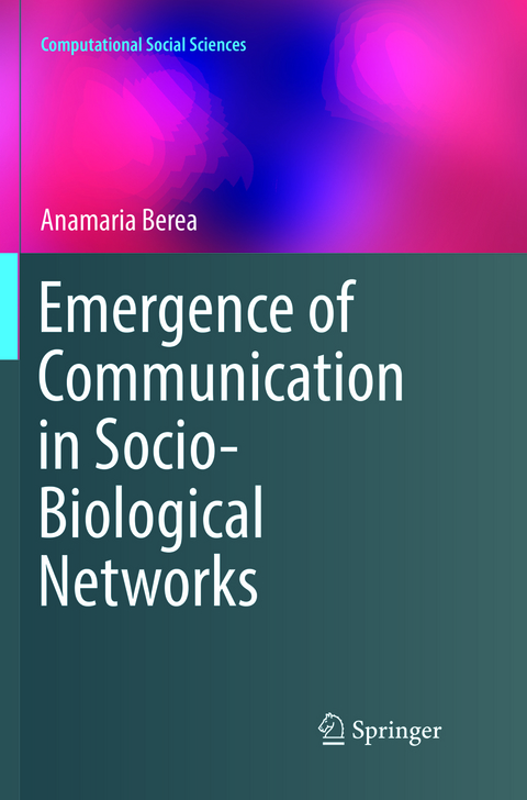 Emergence of Communication in Socio-Biological Networks - Anamaria Berea