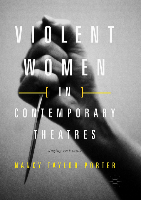 Violent Women in Contemporary Theatres - Nancy Taylor Porter