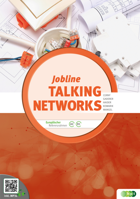 Jobline – Talking Networks – Issues in Electrical Engineering and Electronics - Heinz Gaderer, Heidemarie Haider, Brigitte Kowarik, Gerda Mangel, Doris Wagner