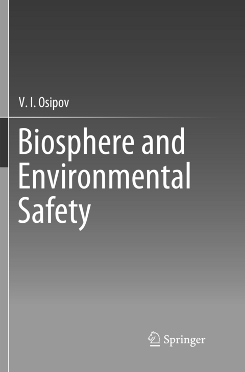 Biosphere and Environmental Safety - V.I. Osipov