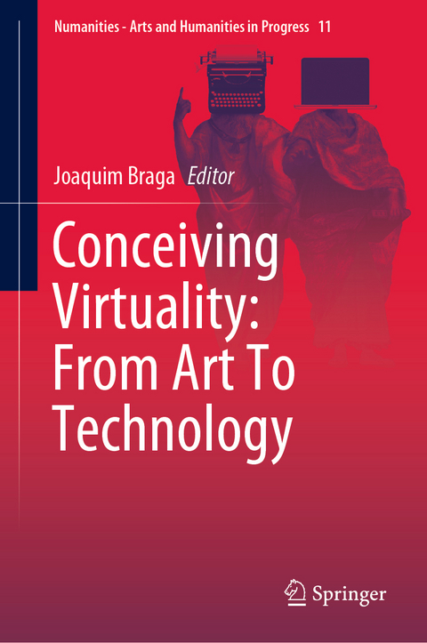 Conceiving Virtuality: From Art To Technology - 