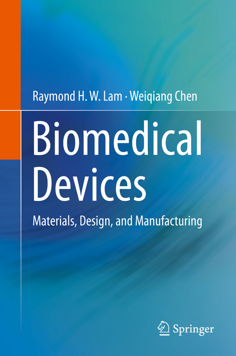 Biomedical Devices - Raymond H. W. Lam, Weiqiang Chen