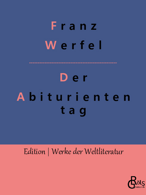 Der Abituriententag - Franz Werfel