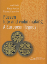 Füssen lute and violin making - Josef Focht, Klaus Martius, Thomas Riedmiller