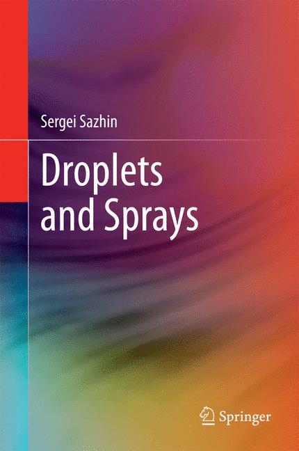 Droplets and Sprays -  Sergei Sazhin