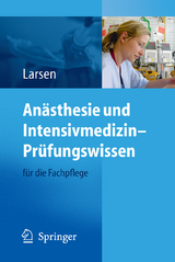 Anästhesie und Intensivmedizin – Prüfungswissen - Reinhard Larsen