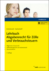 Lehrbuch Abgabenrecht für Zölle und Verbrauchsteuern - Schönknecht, Michael; Küchenhoff, Benjamin