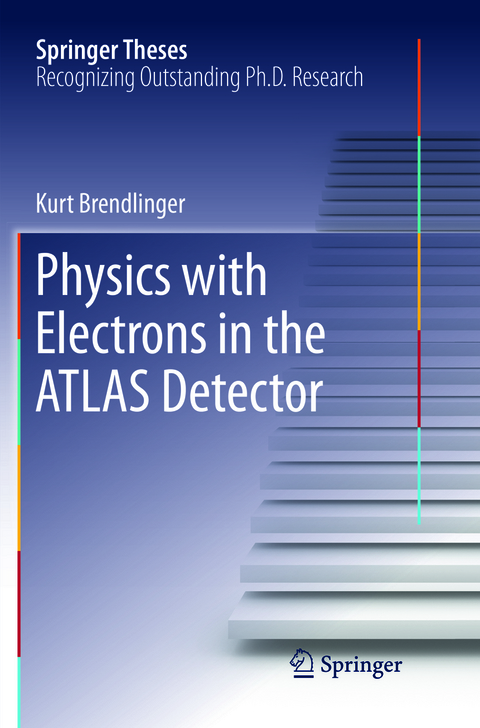 Physics with Electrons in the ATLAS Detector - Kurt Brendlinger