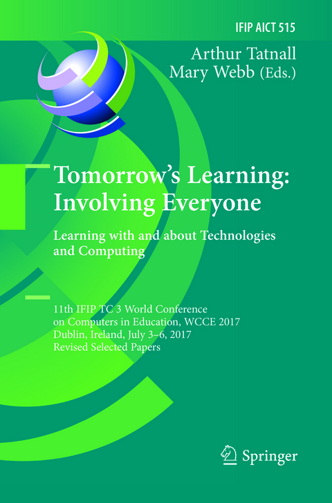 Tomorrow's Learning: Involving Everyone. Learning with and about Technologies and Computing - 