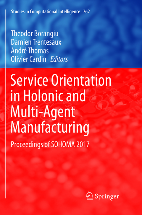 Service Orientation in Holonic and Multi-Agent Manufacturing - 