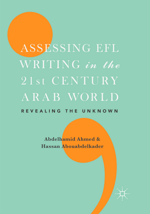 Assessing EFL Writing in the 21st Century Arab World - 