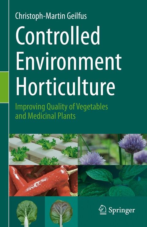 Controlled Environment Horticulture - Christoph-Martin Geilfus