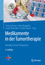 Medikamente in der Tumortherapie - Kroner, Thomas; Margulies, Anita; Rothschild, Sacha; Studer, Cristina
