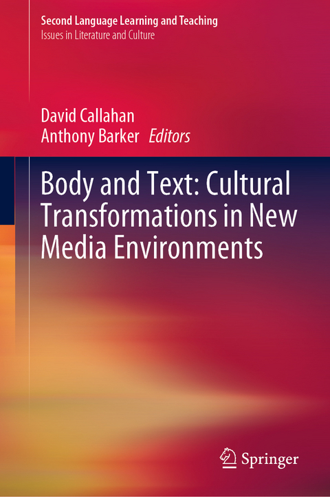 Body and Text: Cultural Transformations in New Media Environments - 