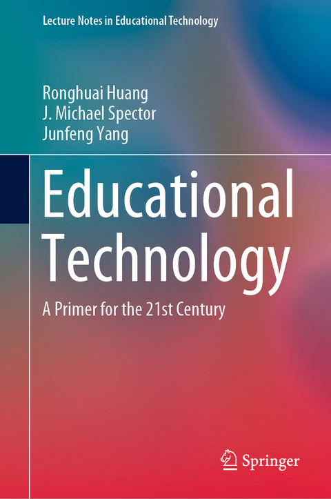 Educational Technology - Ronghuai Huang, J. Michael Spector, Junfeng Yang