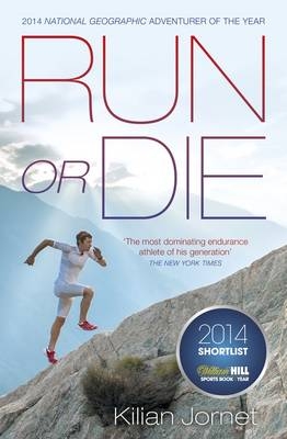 Run or Die -  Kilian Jornet Burgada