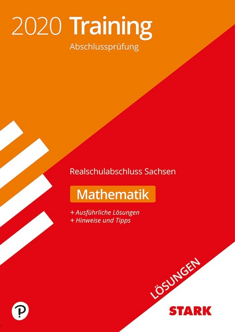 STARK Lösungen zu Training Abschlussprüfung Realschulabschluss 2020 - Mathematik - Sachsen