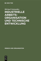 Industrielle Arbeitsorganisation und technische Entwicklung - Michael Gaitanides