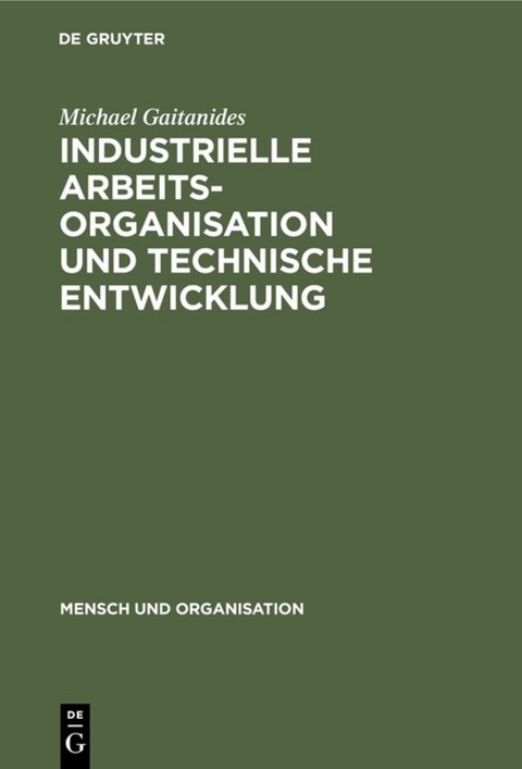 Industrielle Arbeitsorganisation und technische Entwicklung - Michael Gaitanides